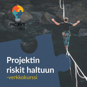 Projektin riskit haltuun -verkkokurssi